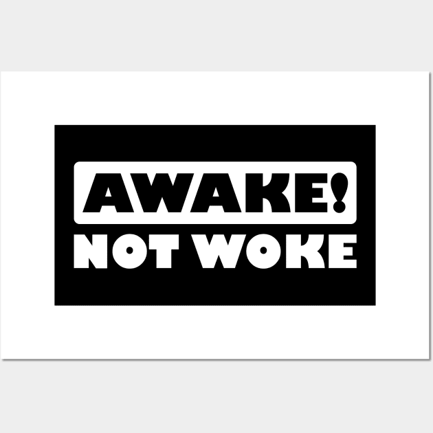 Awake! Not Woke Wall Art by teestaan